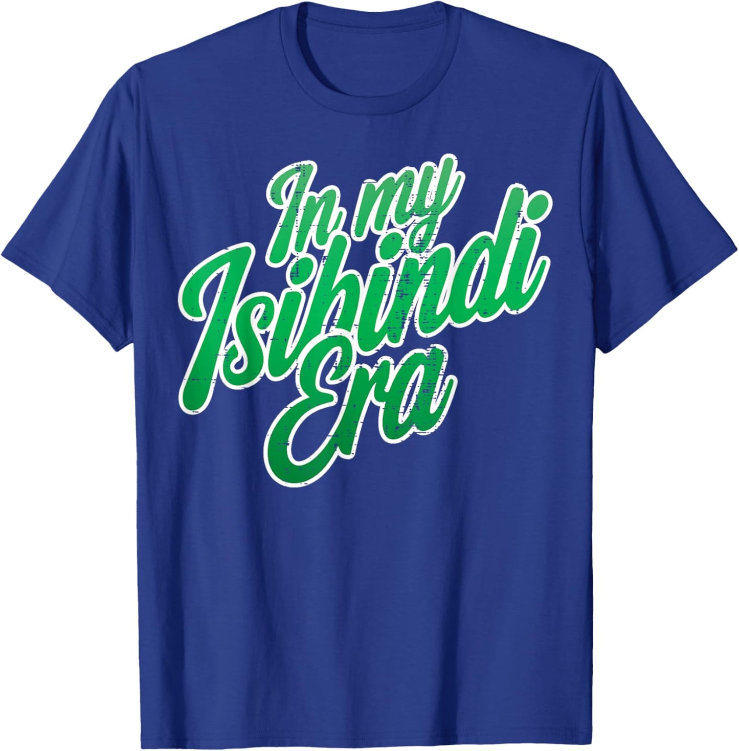 In My Isibindi Era Bold Green Motivational Design T-Shirt - T-Shirt | Royal
