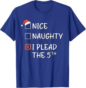 Nice Naughty List Funny Christmas I Plead The 5th Xmas T-Shirt - T-Shirt | Royal