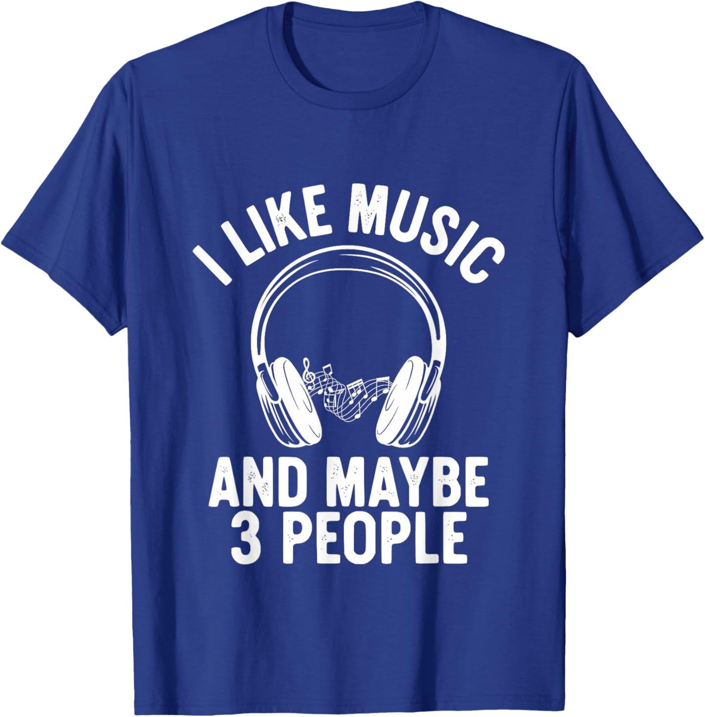 I Like Music and Maybe 3 People T-Shirt - T-Shirt | Royal