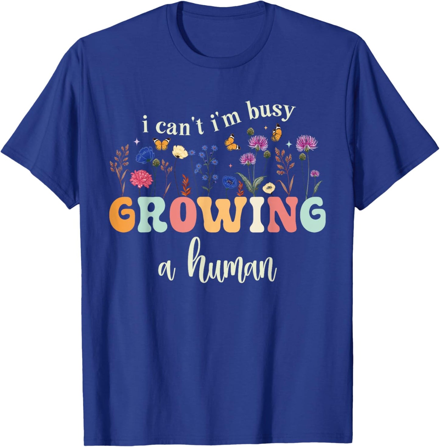 I Can't Im Busy Growing A Human Funny Pregnancy Announcement T-Shirt - T-Shirt | Royal