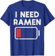I Need Ramen Low Battery Funny Saying Food Men Women Kids T-Shirt - T-Shirt | Royal