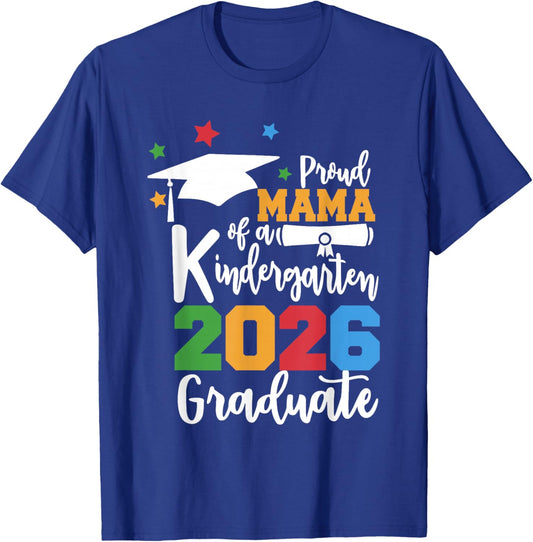 Proud Mama of A Kindergarten Class of 2026 Graduate Grad T-Shirt - T-Shirt | Royal