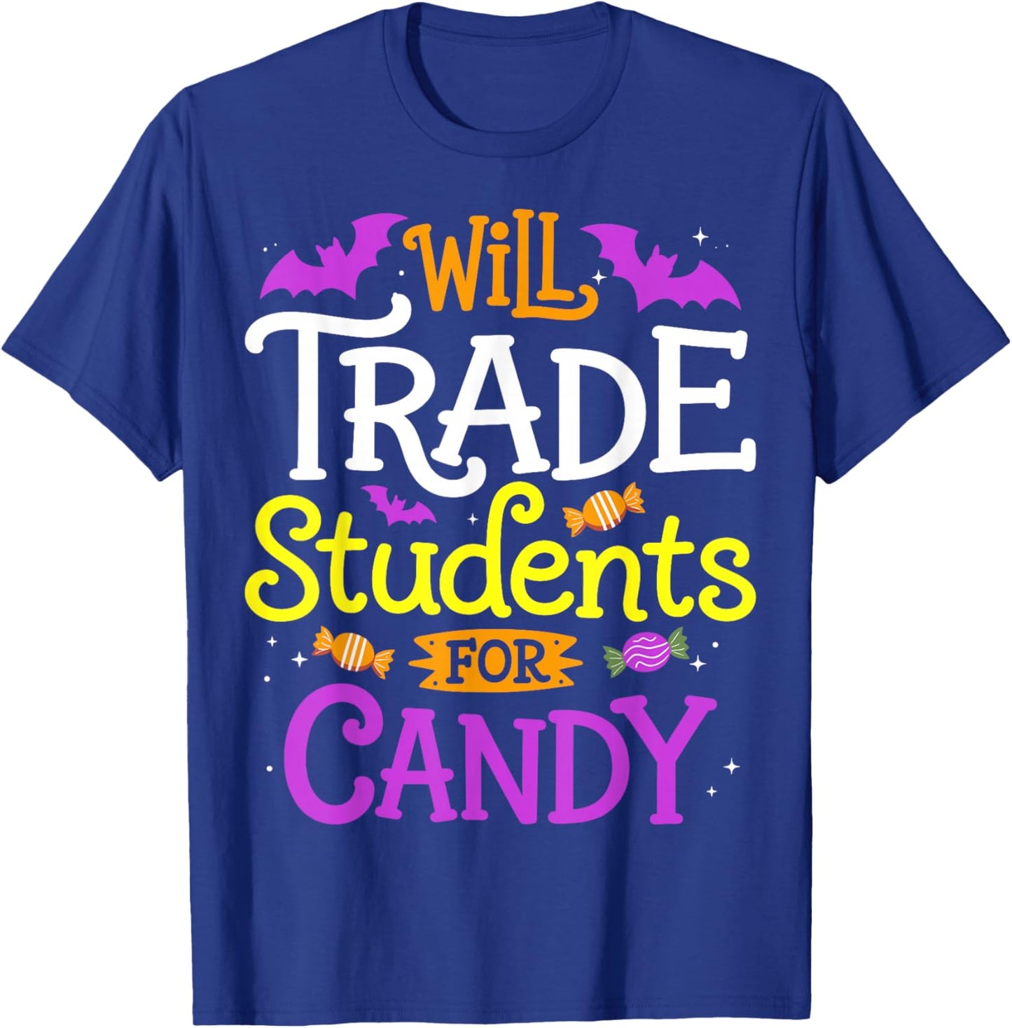 Will Trade Students for Candy Teacher Halloween Costume T-Shirt - T-Shirt | Royal