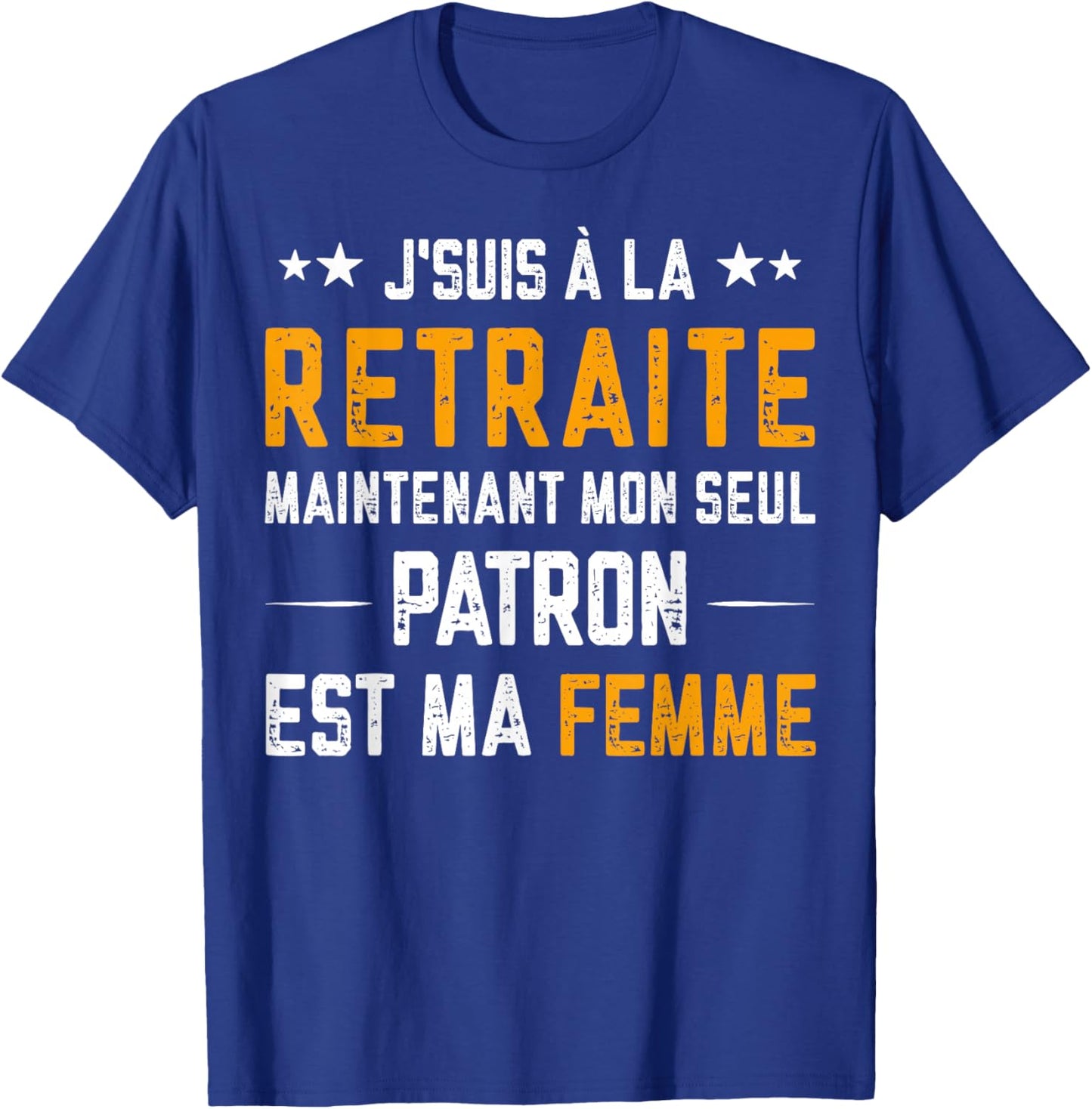 Je suis à la Retraite Mon Patron Est Ma Femme Humour Papy T-Shirt - T-Shirt | Royal