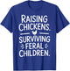 Funny Chicken Shirts Raising Chickens Survive Feral Children T-Shirt - T-Shirt | Royal