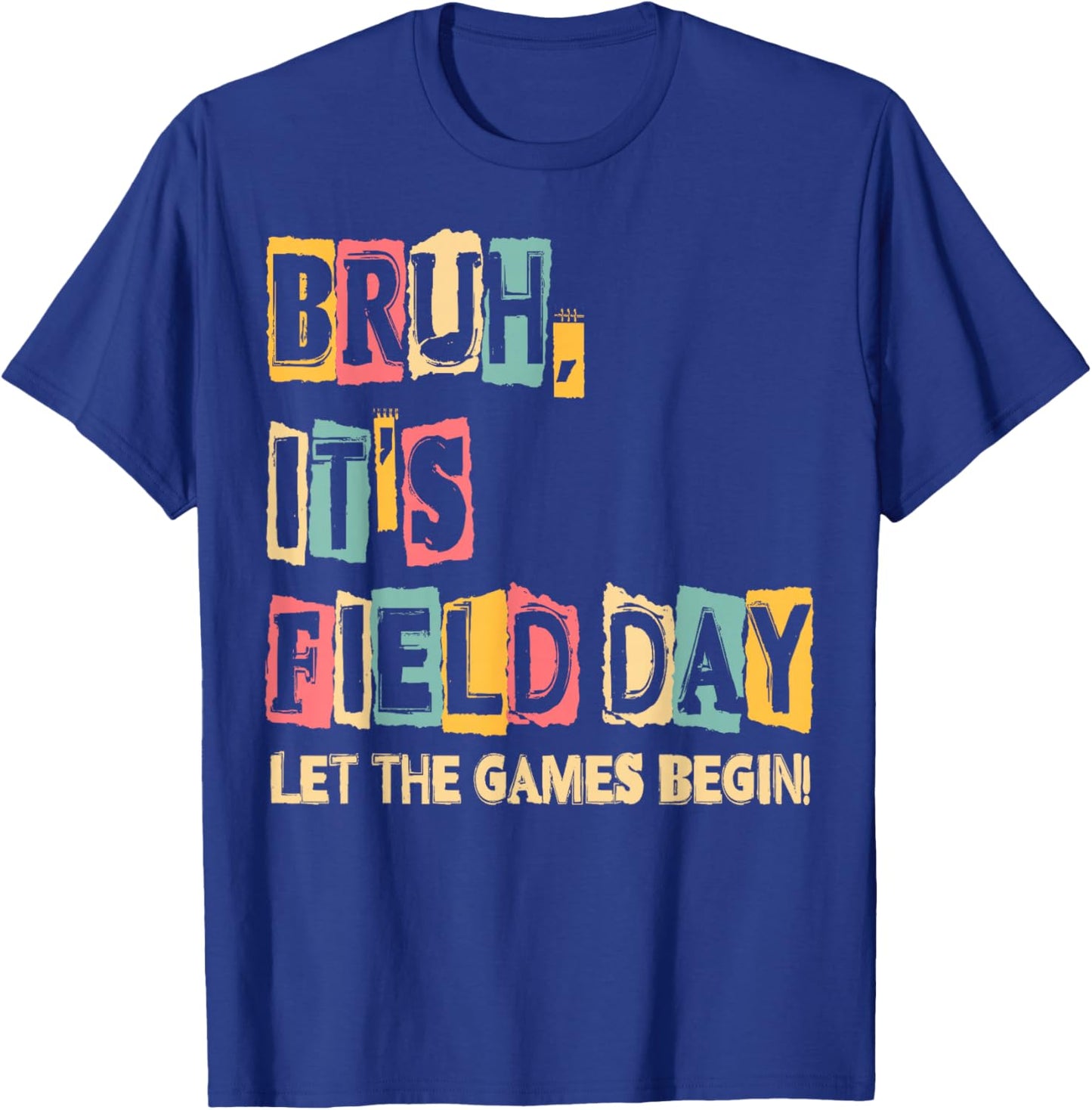 Bruh Its Field Day Let The Games Begin Teacher Boy Girl Kid T-Shirt - T-Shirt | Royal