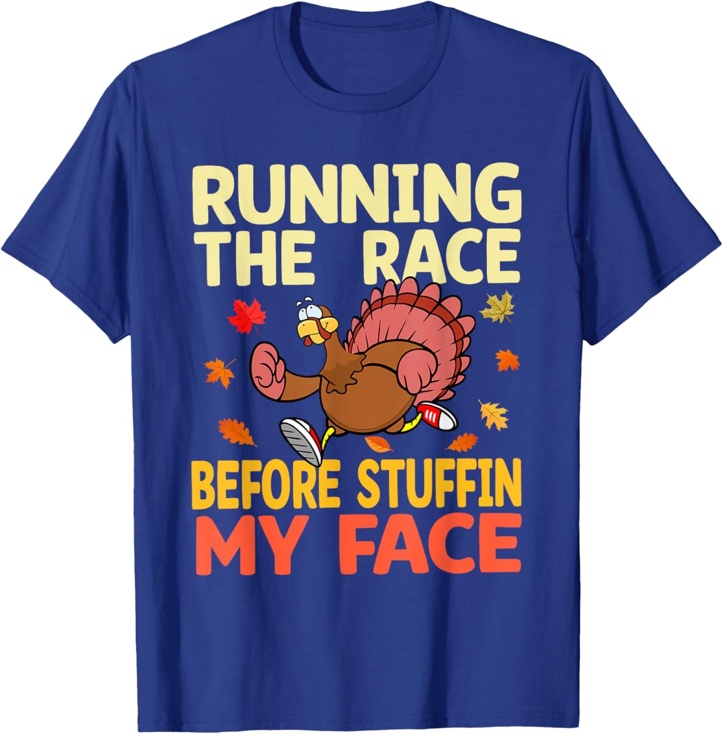 Running The Race Before Stuffing My Face Turkey Trot Running T-Shirt - T-Shirt | Royal