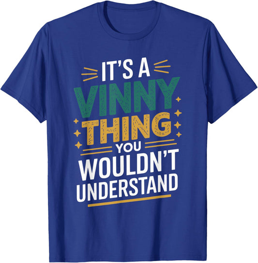 It's a Vinny Thing You Wouldn't Understand Vinny Humor T-Shirt - T-Shirt | Royal