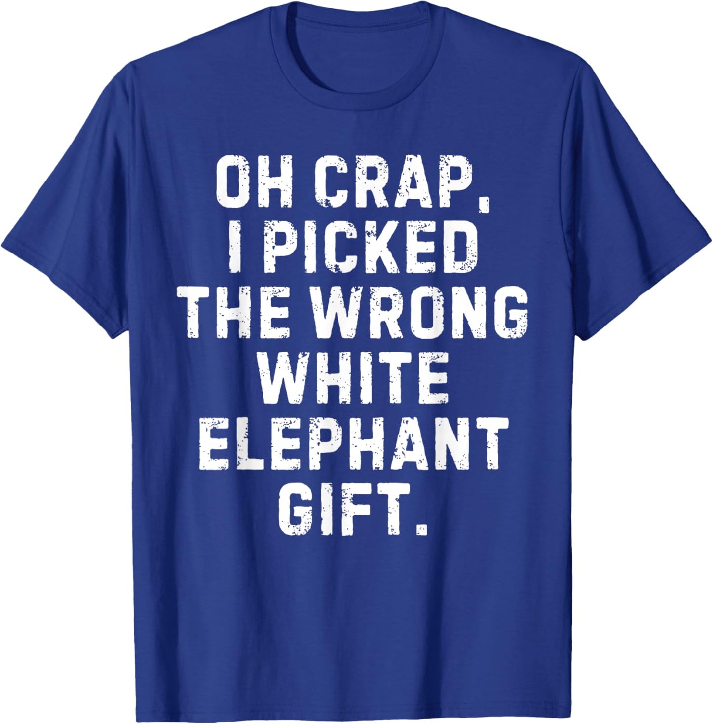 I Picked The Wrong White Elephant Gift Exchange Christmas T-Shirt - T-Shirt | Royal
