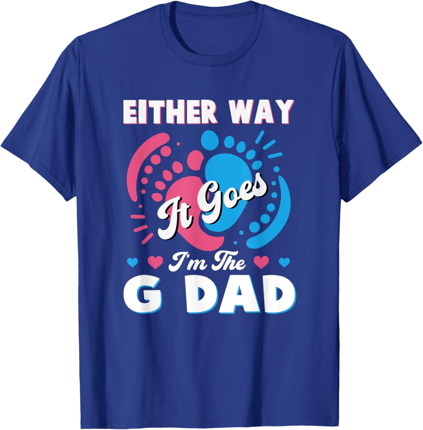 Either Way It Goes I'm The G Dad Gender Reveal Baby T-Shirt - T-Shirt | Royal
