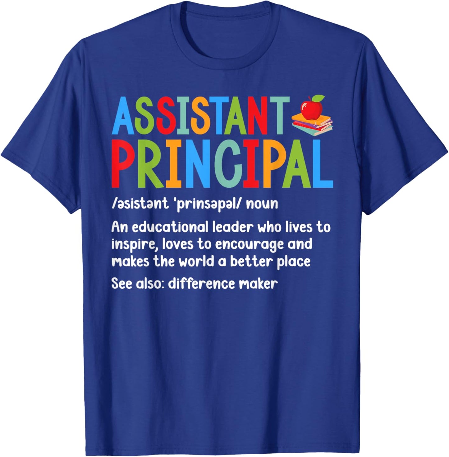 Assistant Principal Definition Assistant Principals T-Shirt - T-Shirt | Royal