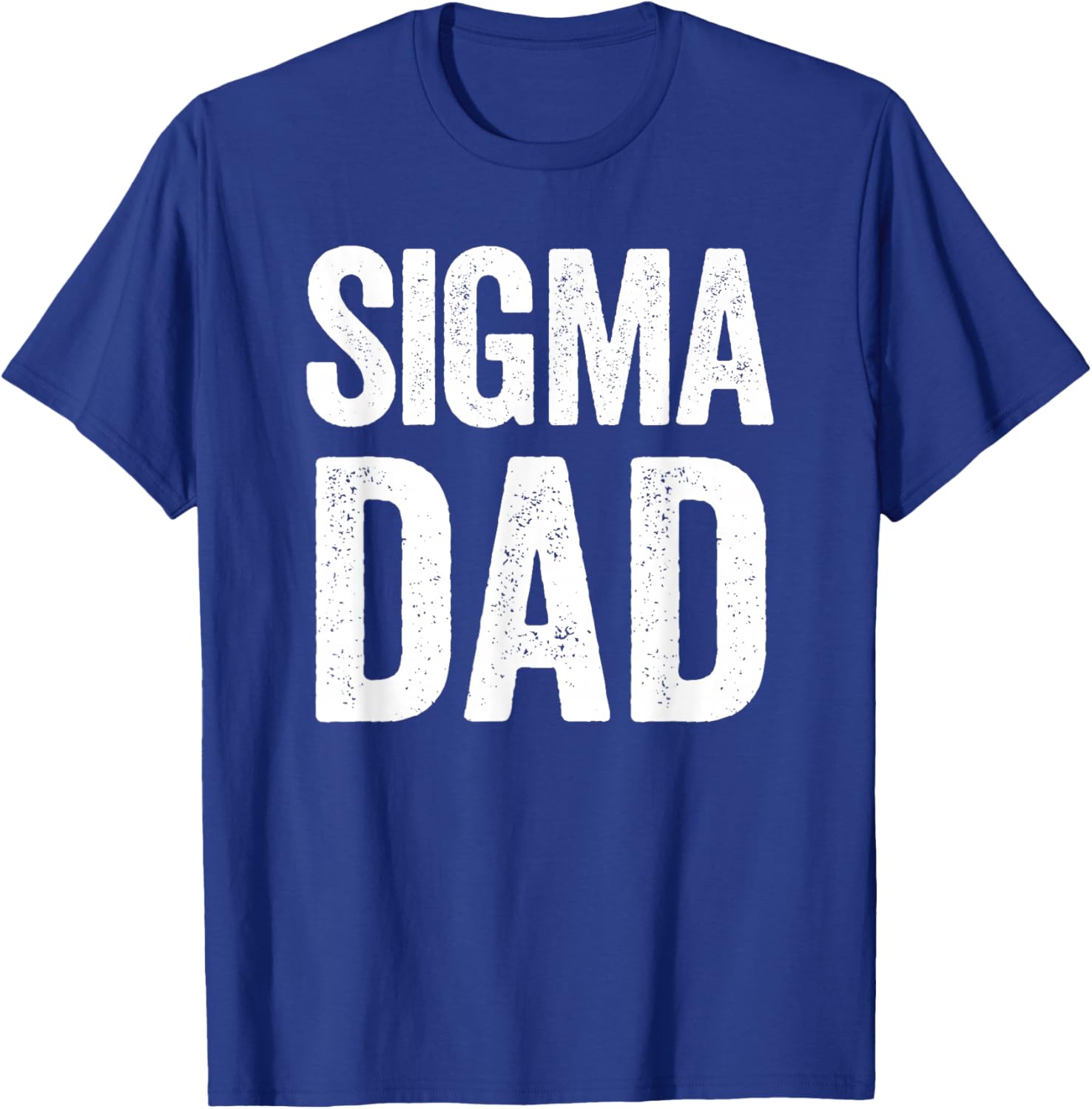 Sigma Dad T-Shirt - T-Shirt | Royal