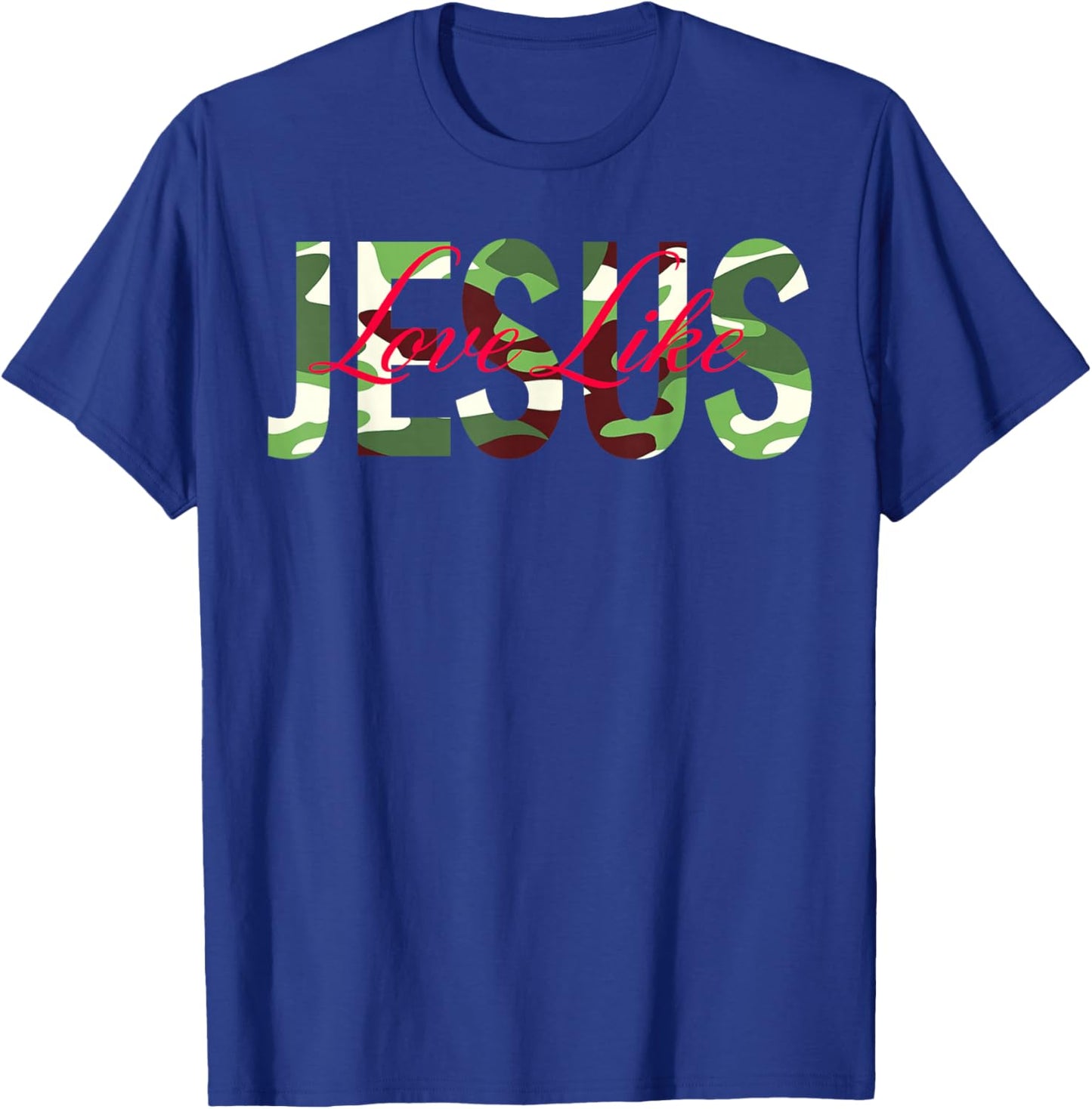 Vintage Funny Quote Jesus Love Like Camo Bible Verse T-Shirt - T-Shirt | Royal