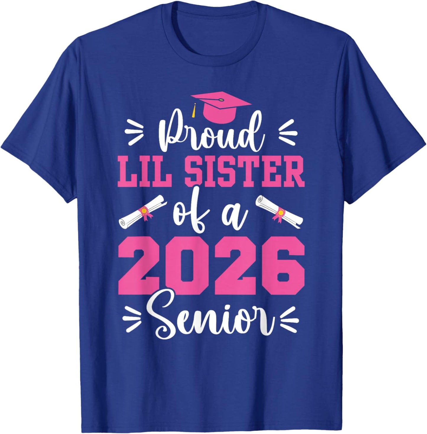 Proud Lil Sister of a 2026 Senior Little Sis Graduation 2026 T-Shirt - T-Shirt | Royal