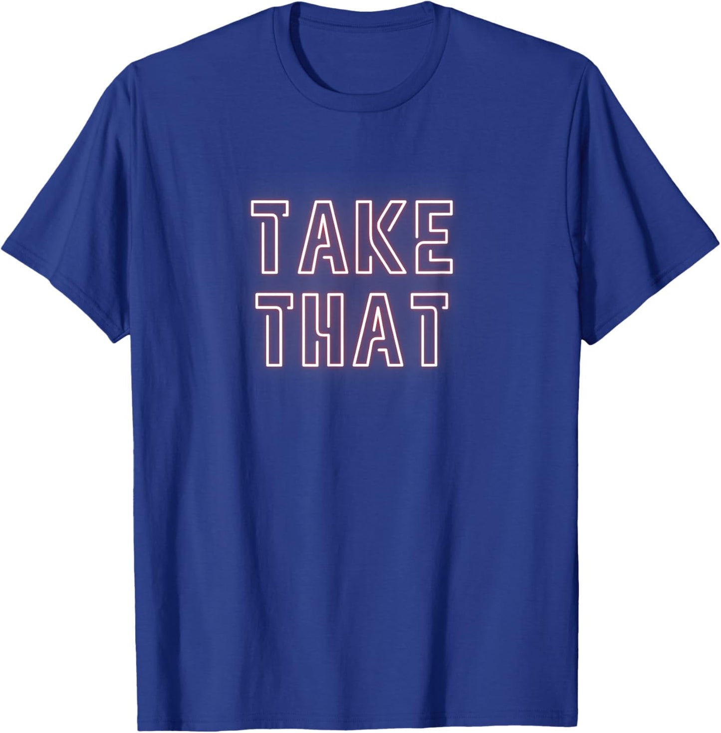 Take That T-Shirt - T-Shirt | Royal