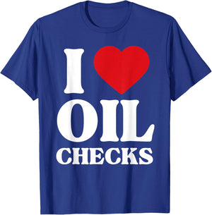 I Love Oil Checks Auto Car Lover Funny Mechanic Men Design T-Shirt - T-Shirt | Royal
