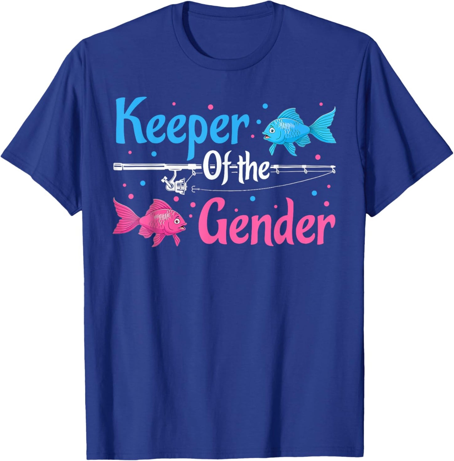 Keeper Of The Gender Shirt Fish Gender Reveal Baby Shower T-Shirt - T-Shirt | Royal
