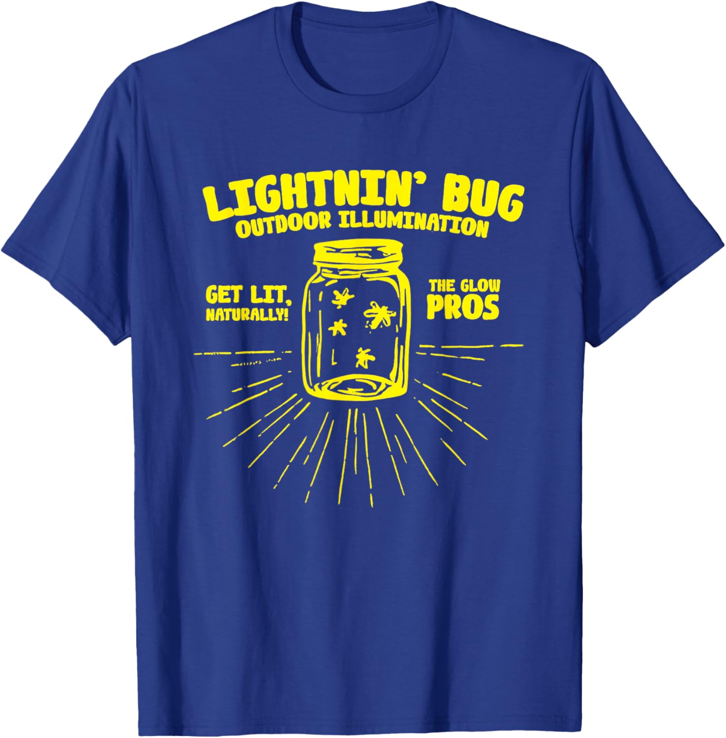 Lightnin' Bug Outdoor Illumination Get Lit Naturally The T-Shirt - T-Shirt | Royal
