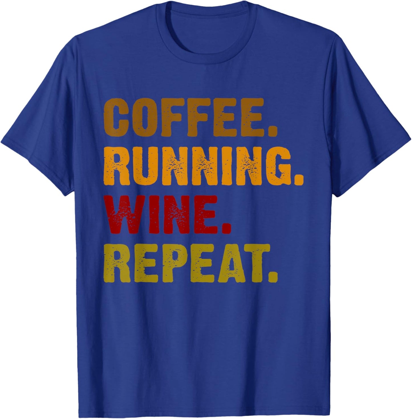 Coffee Running Wine Repeat T-Shirt - T-Shirt | Royal