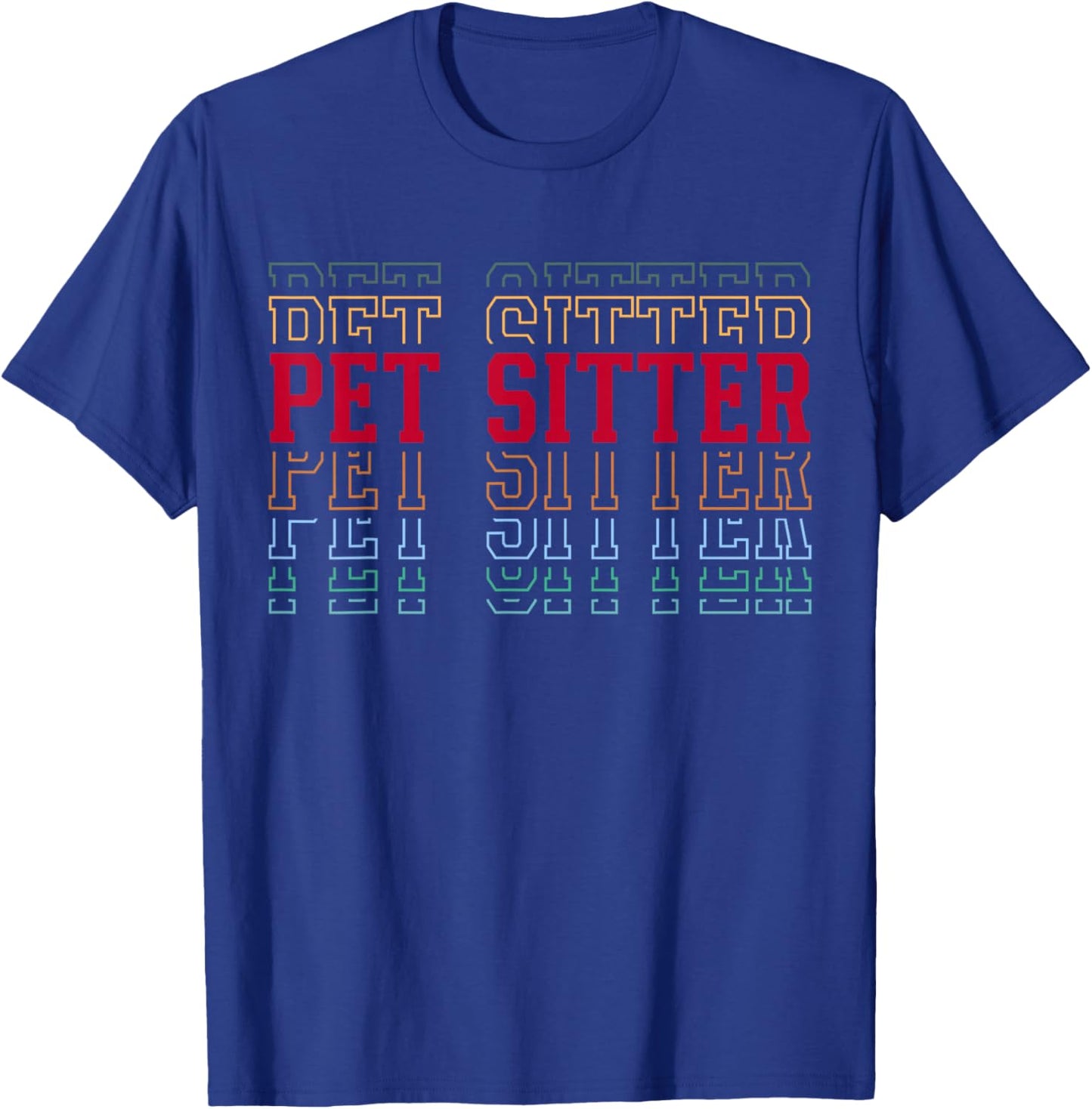 Pet Sitter Funny Retro Layered Text Animal Lover Men Women T-Shirt - T-Shirt | Royal
