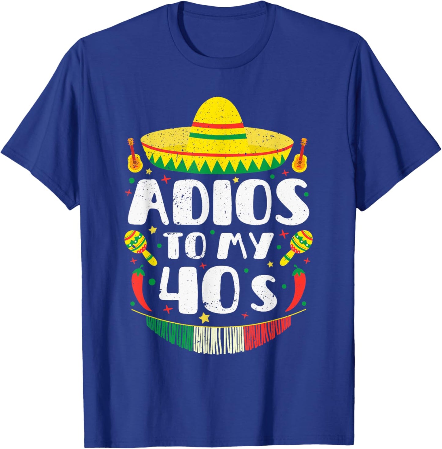 50th Birthday Cinco De Mayo Adios To My 40s Fiesta T-Shirt - T-Shirt | Royal