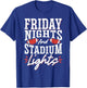 Friday Nights And Stadium Lights T-Shirt - T-Shirt | Royal