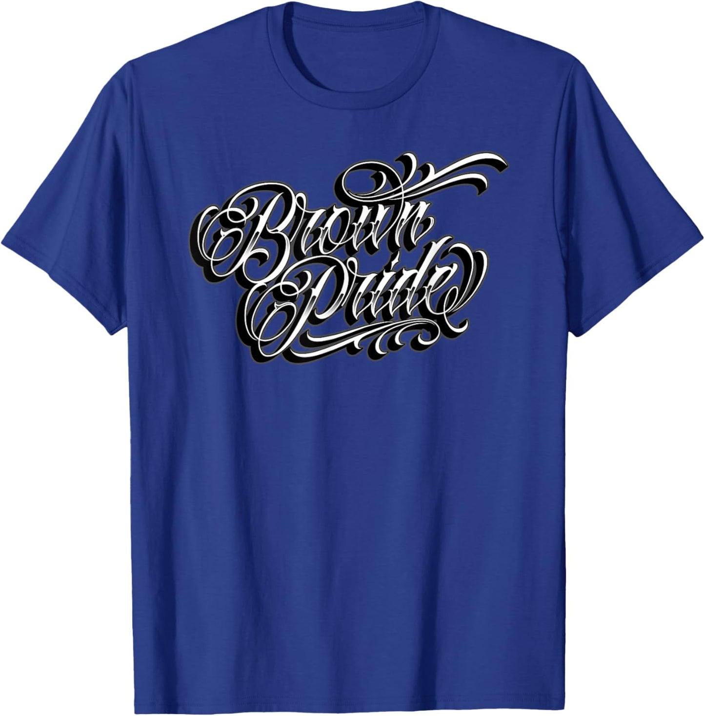 BROWN PRIDE Chicano Tattoo Art Chicana Mexican Heritage T-Shirt - T-Shirt | Royal