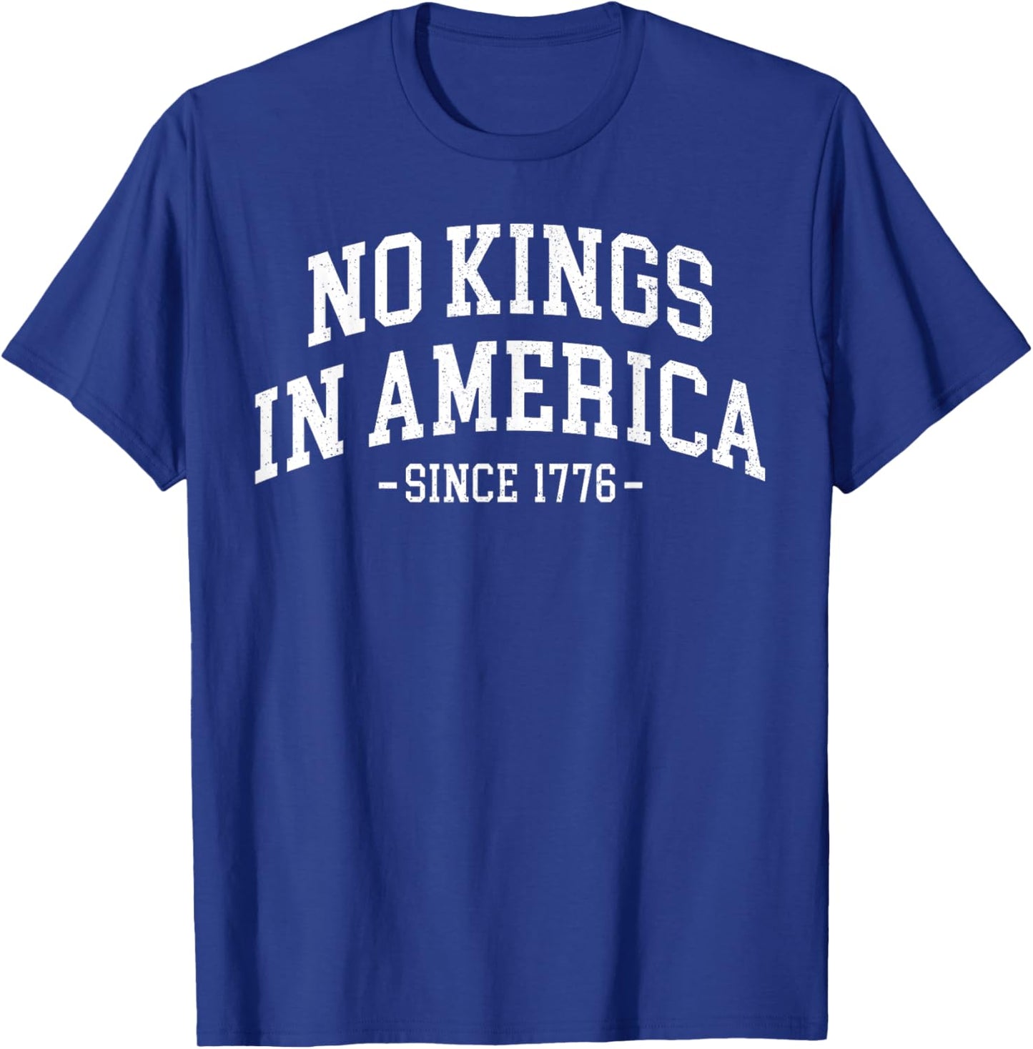 No Kings in America Since 1776 Men Women T-Shirt - T-Shirt | Royal