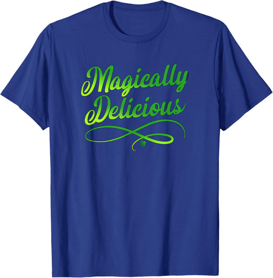 Magically Delicious St Patricks Day for Fun Celebrations T-Shirt - T-Shirt | Royal