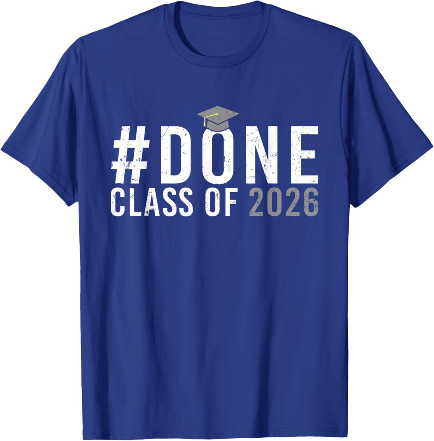 #Done Class of 2026 Graduation Him Grad Seniors T-Shirt - T-Shirt | Royal