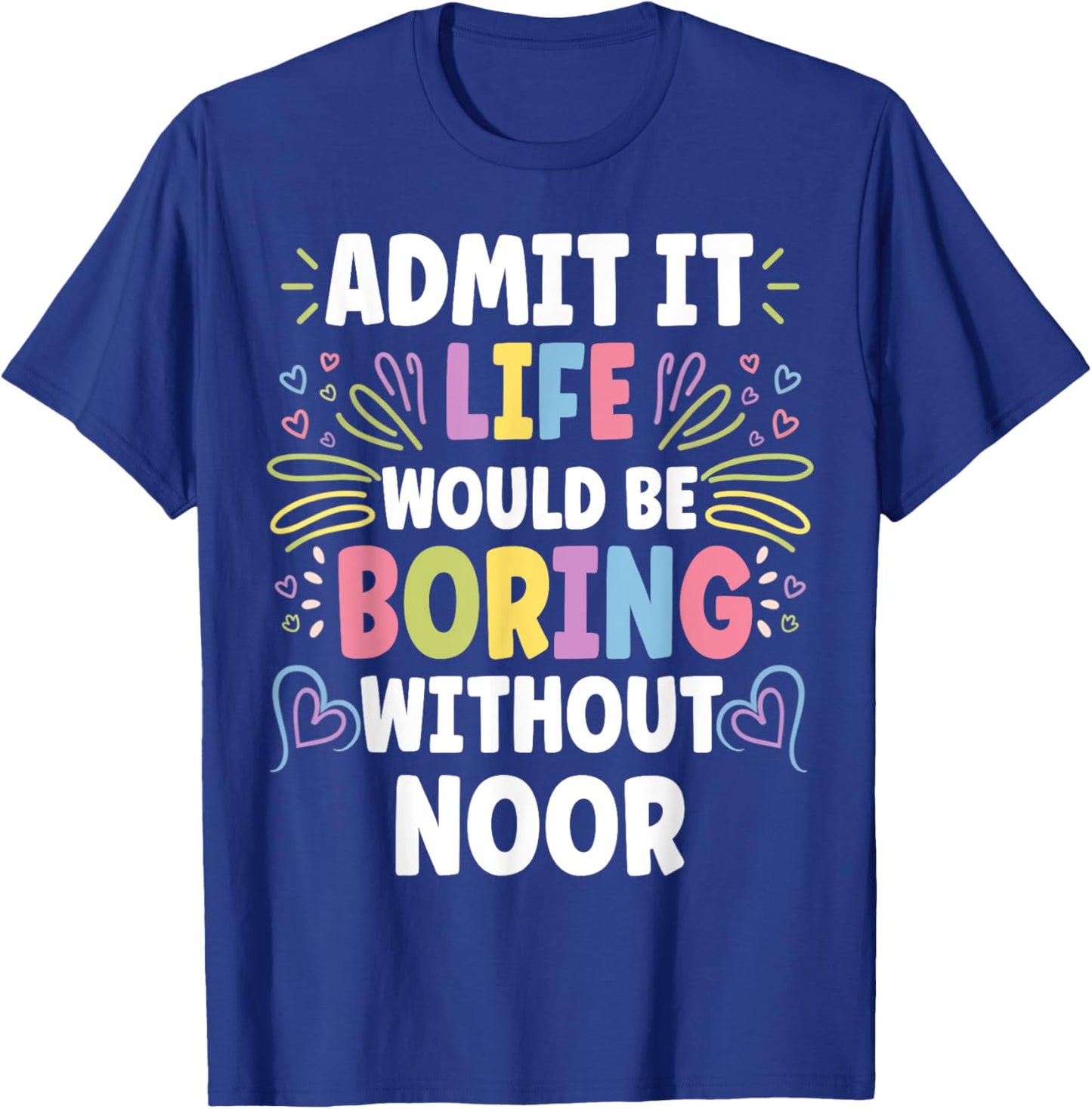 NOOR Personalized Name Funny Cute Custom NOOR Name T-Shirt - T-Shirt | Royal