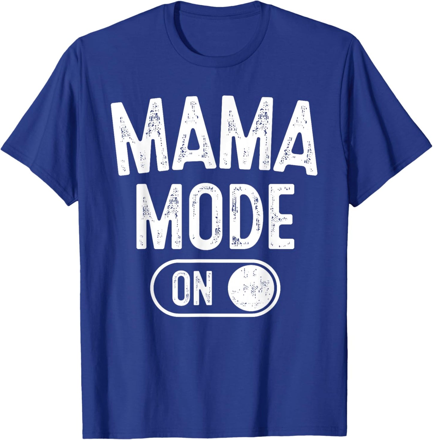 Mama Mode On Funny Soon To Be Mom Gifts 1St Time Mother T-Shirt - T-Shirt | Royal