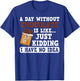 A Day Without Chocolate Joke for Chocolate Lovers Any Day T-Shirt - T-Shirt | Royal