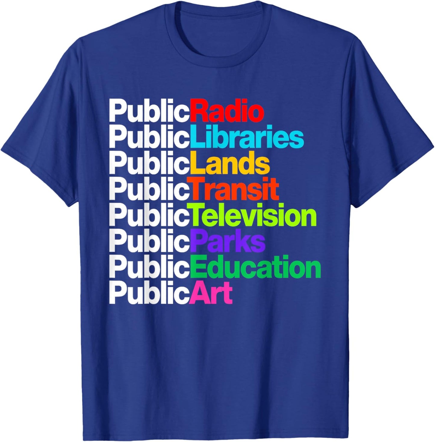Public Radio Libraries Lands Transit Television Parks T-Shirt - T-Shirt | Royal