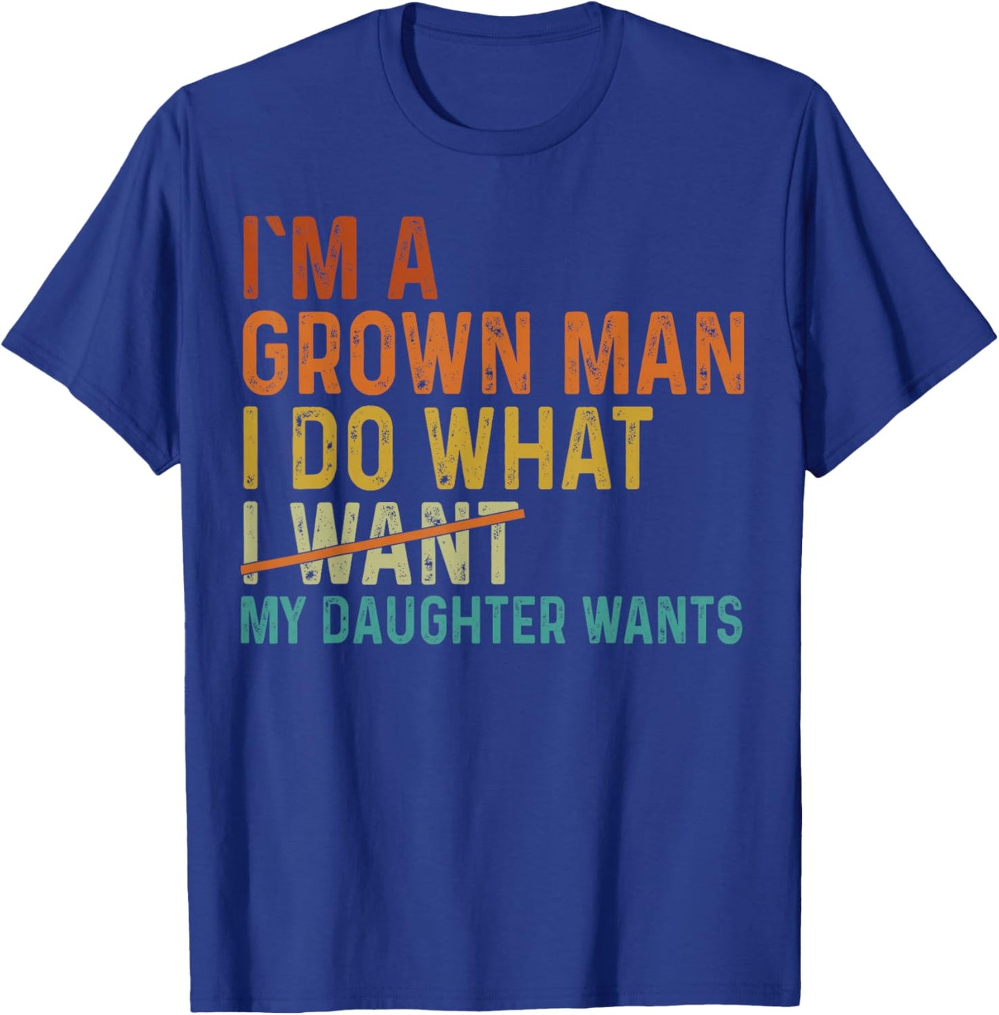 Funny Dad I Do What My Daughter Girl Daddy Papa Fathers Day T-Shirt - T-Shirt | Royal