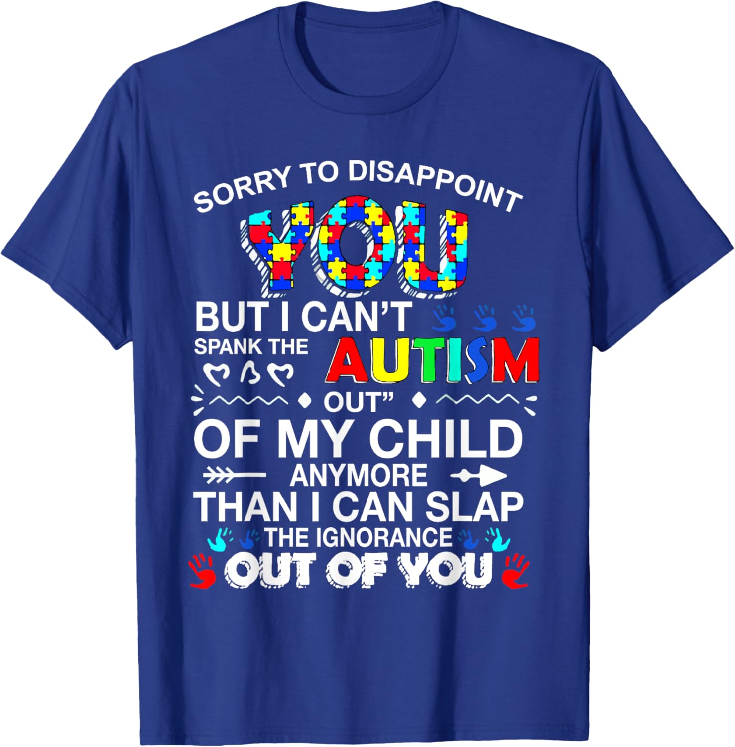 Sorry To Disappoint You But I Can't Spank The Autism Out T-Shirt - T-Shirt | Royal