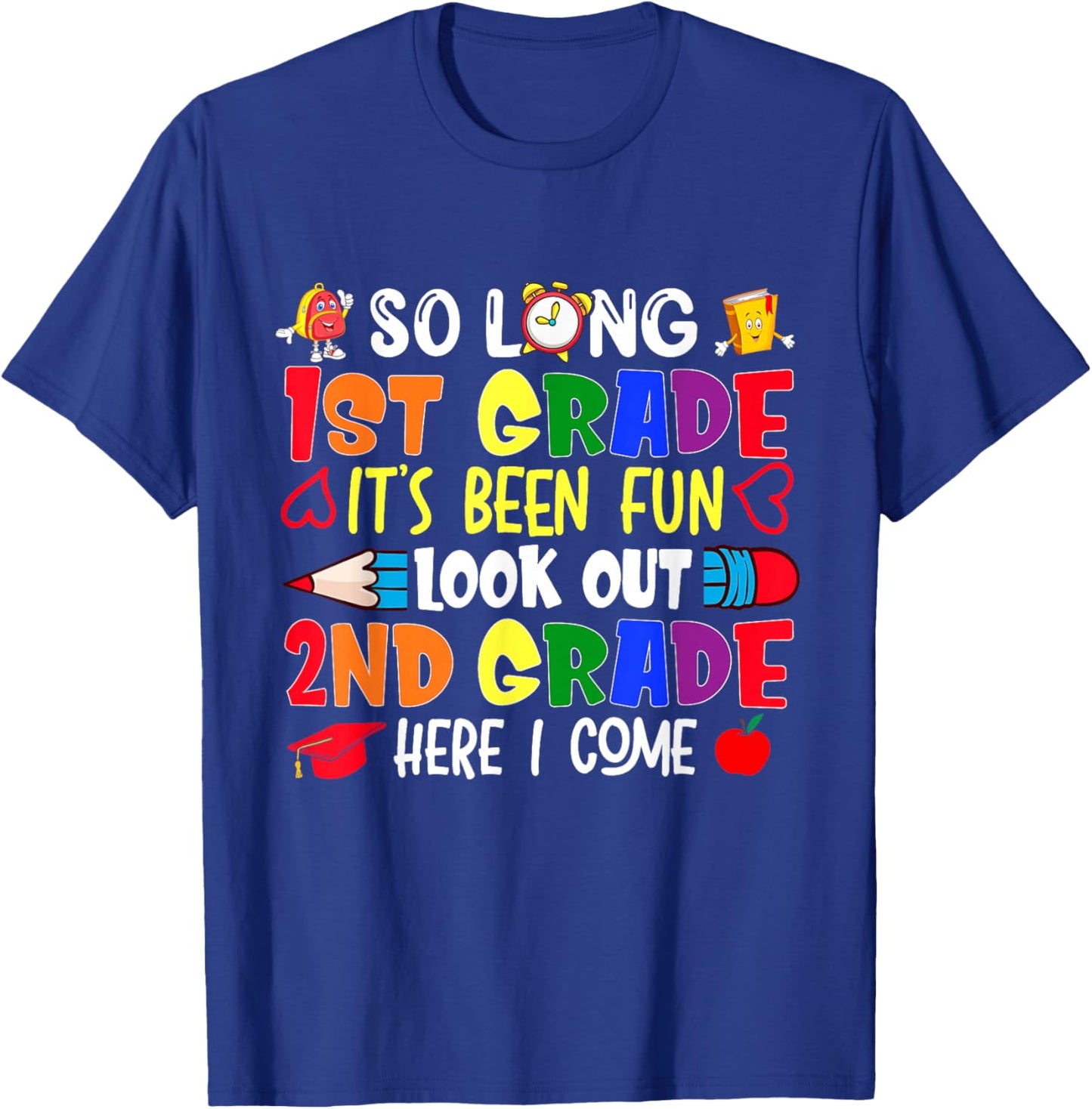 So Long 1st Grade It's been Fun Look Out 2nd Grade T-Shirt - T-Shirt | Royal
