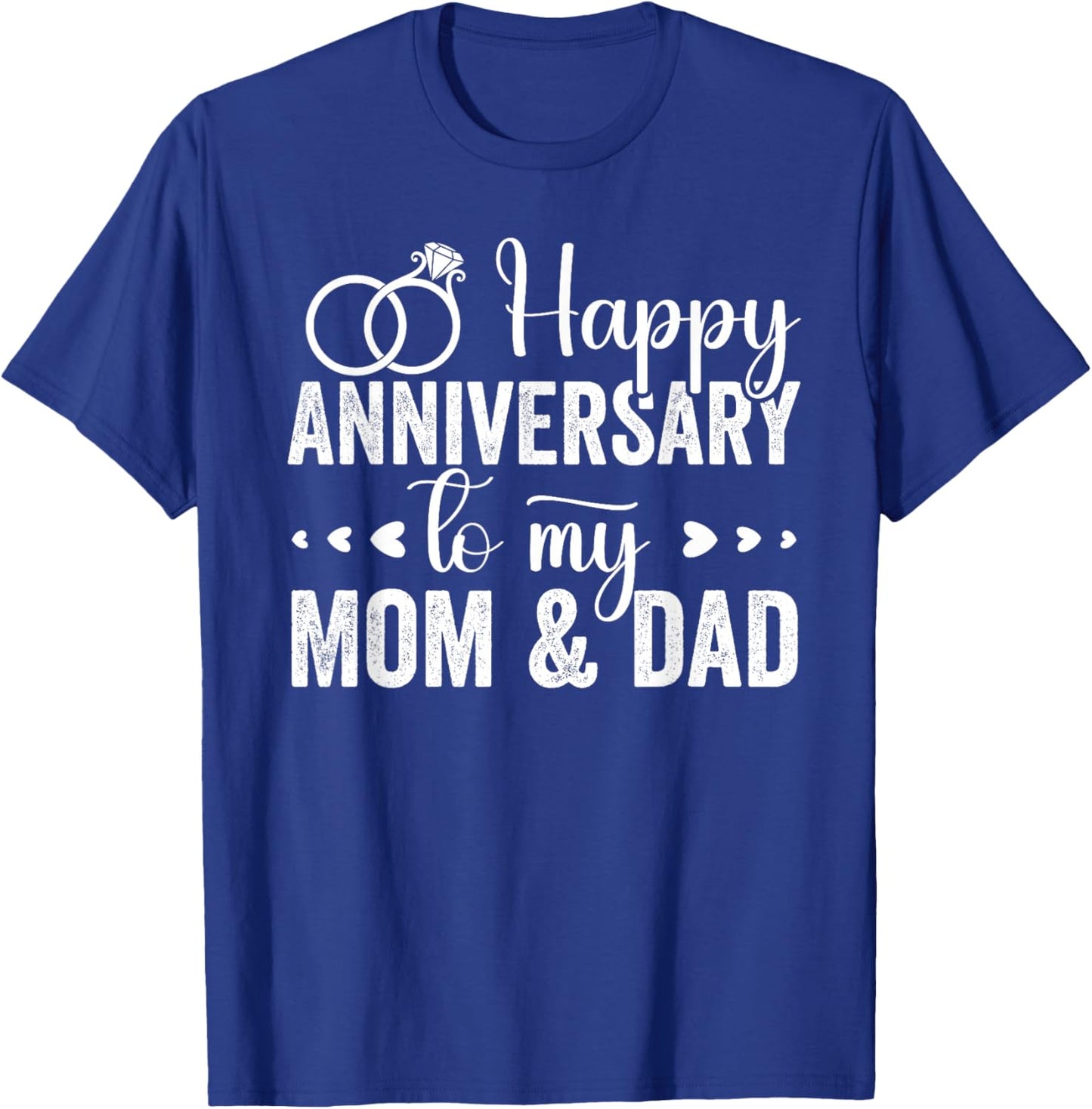 Married Couples lovers, Happy Anniversary To My Mom And Dad T-Shirt - T-Shirt | Royal