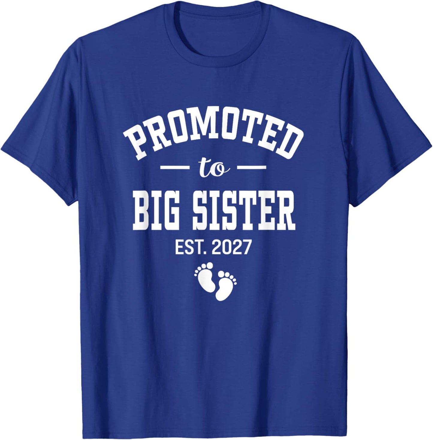 Promoted to Big Sister 2027 Cute Soon to Be Sibling T-Shirt - T-Shirt | Royal
