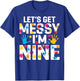 Let's Get Messy I'm Nine Painting Art Artist 9th Birthday T-Shirt - T-Shirt | Royal