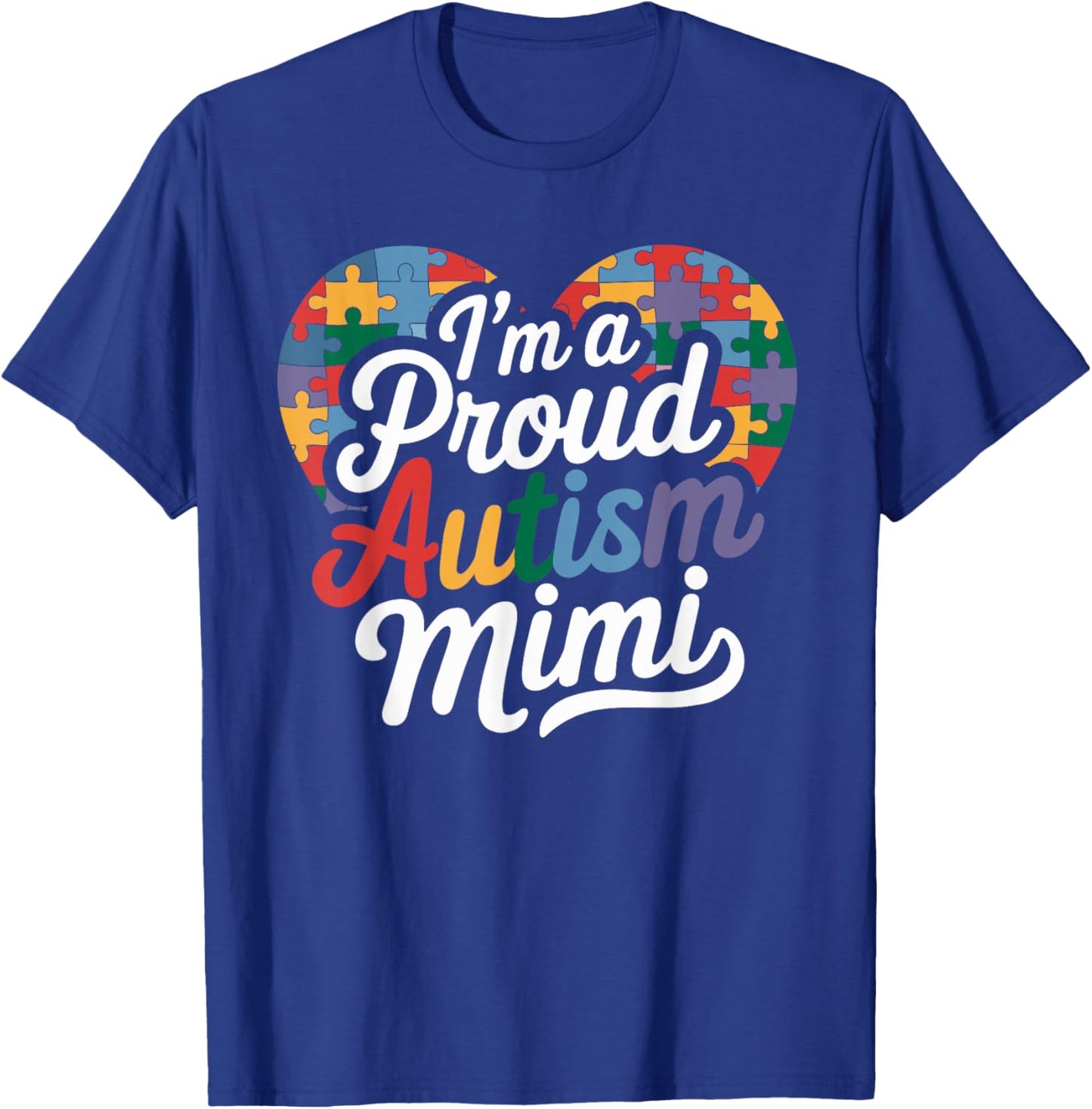 Im A Proud Autism Mimi Awareness Puzzle Piece T-Shirt - T-Shirt | Royal