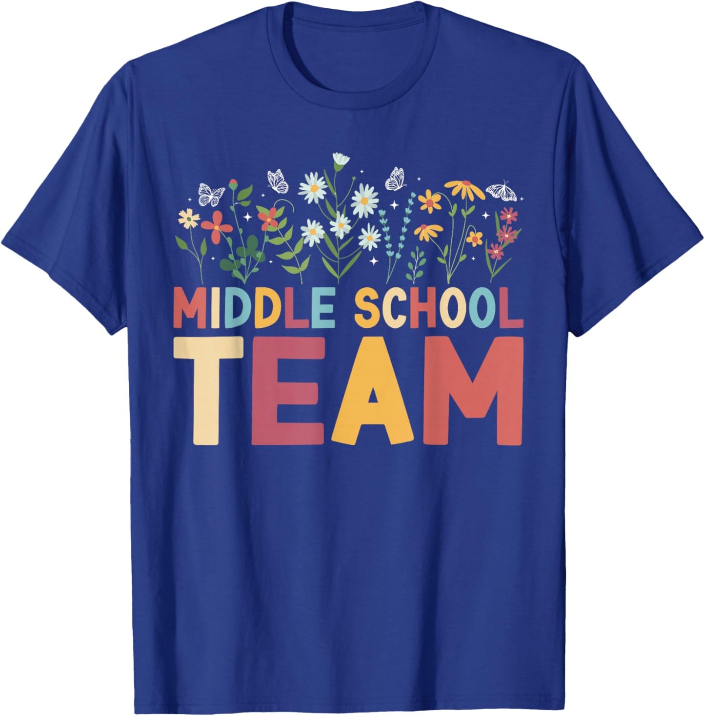 Middle School Team Flowers Middle School Teacher Crew T-Shirt - T-Shirt | Royal