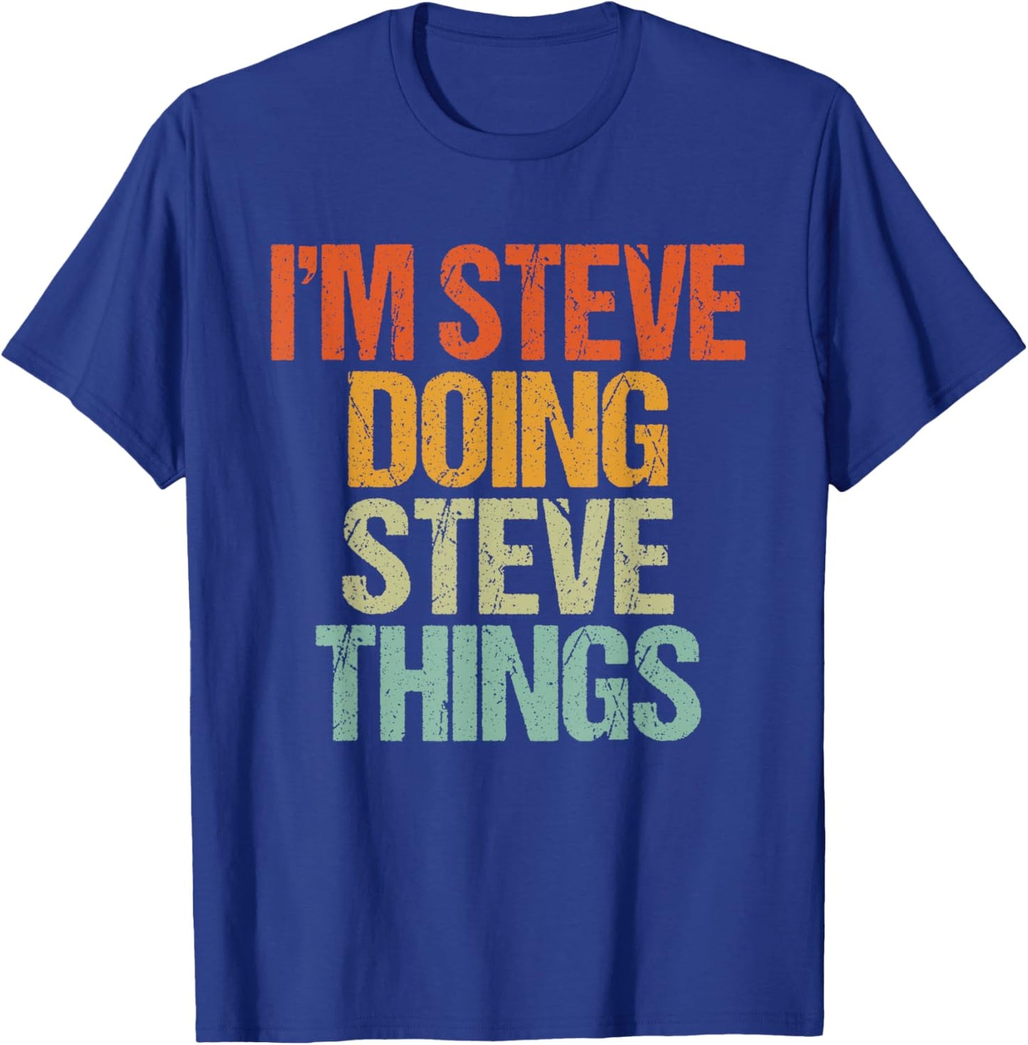 I'm STEVE Doing STEVE Things Shirt Funny Vintage Birthday T-Shirt - T-Shirt | Royal