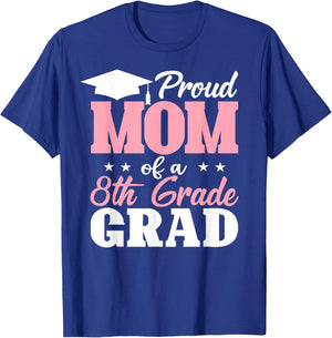 Proud Mom of an Awesome 8th Grade Graduate 2026 Graduation T-Shirt - T-Shirt | Royal