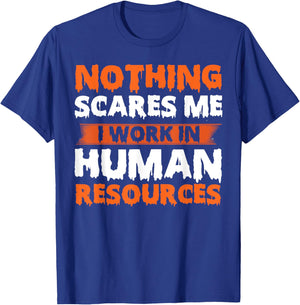 Human Resources Halloween Nothing Scares T-Shirt - T-Shirt | Royal