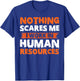 Human Resources Halloween Nothing Scares T-Shirt - T-Shirt | Royal