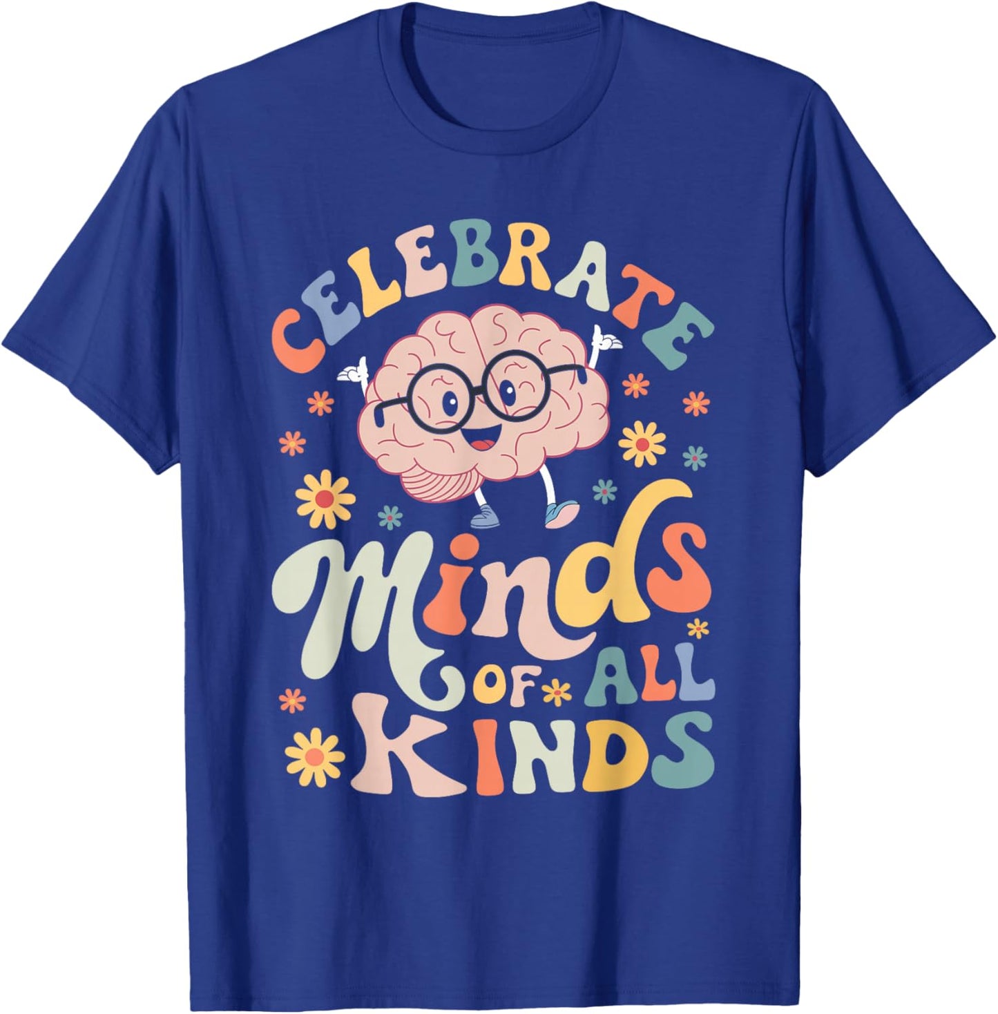 Celebrate Minds of All Kinds Neurodiversity Autism Awareness T-Shirt - T-Shirt | Royal