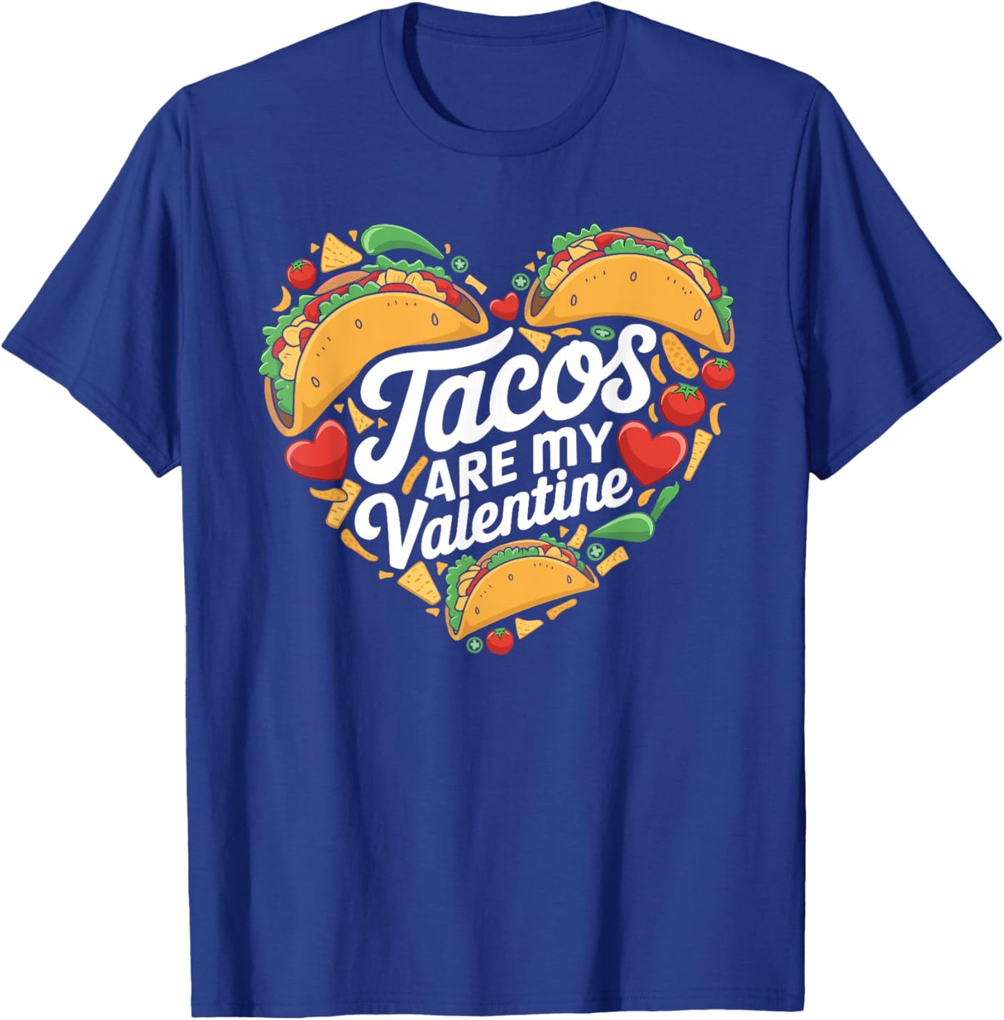 Tacos Are My Valentine Mexican Food Taco Valentine's Day T-Shirt - T-Shirt | Royal
