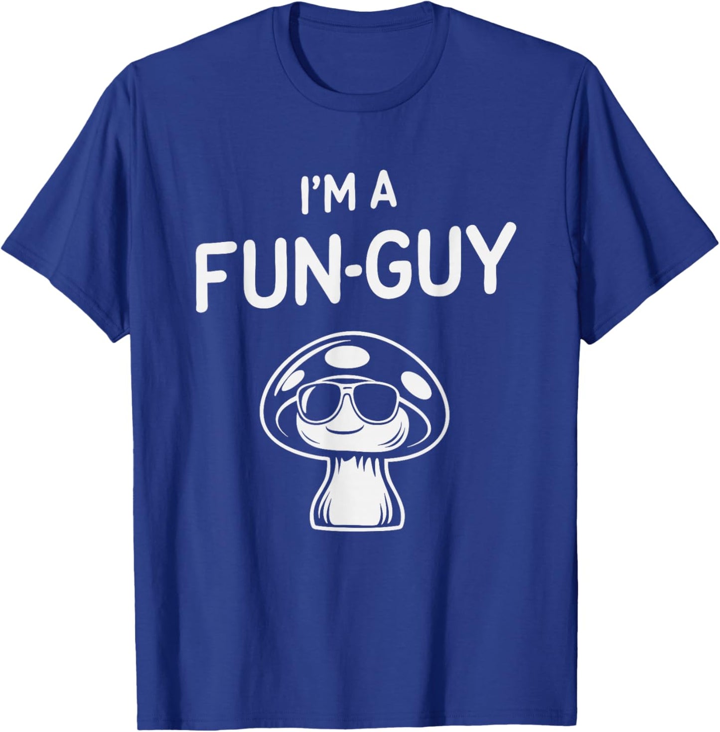 Mushroom Humor I'm A Fun-Guy Pun Funny Minimalist Fungus Art T-Shirt - T-Shirt | Royal