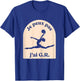 GRS Je Peux Pas J'Ai GR Gymnastique Rhythmic T-Shirt - T-Shirt | Royal